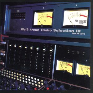 Weiβ kreuz Radio Selection Ⅲ