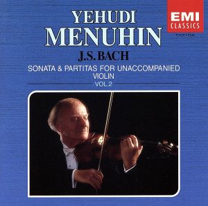 J.S.バッハ:無伴奏ヴァイオリンのためのソナタとパルティータ 第2集