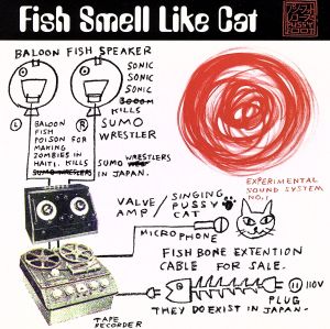 FISH SMELL LIKE CAT