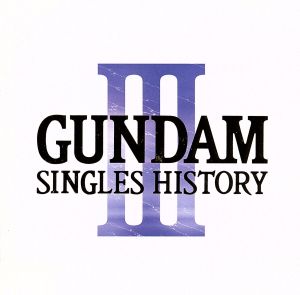 GUNDAM SINGLES HISTORY Ⅲ