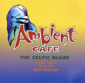 AMBIENT CAFE THE CELTIC BLEND