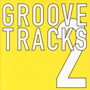 GROOVE TRACKS Vol.2