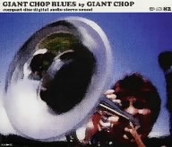 GIANT CHOP BLUES