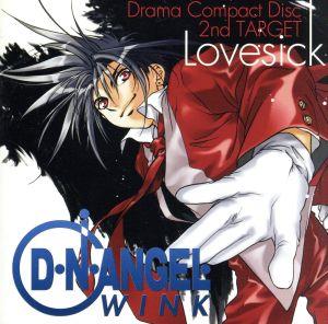 「D・N・ANGEL WINK」2nd TARGET:Lovesick