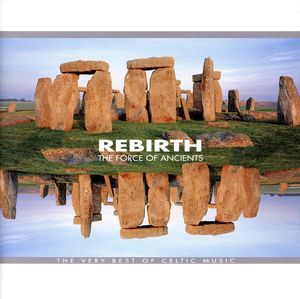 REBIRTH:THE FORCE OF ANCIENTS ザ・ベリー・ベスト・オブ・ケルト