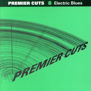 PREMIER CUTS 8 Electric Blues