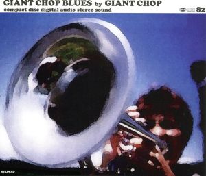 GIANT CHOP BLUES