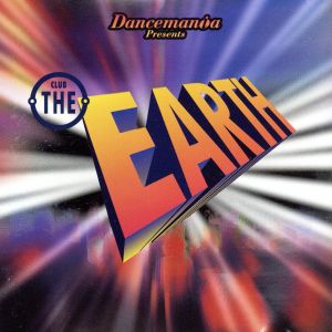 Dancemania Presents CLUB THE EARTH