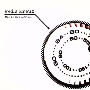 Weiβ kreuz Radio Selection