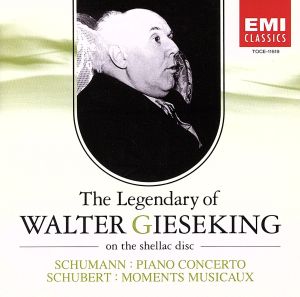 シューマン:ピアノ協奏曲/シューベルト:楽興の時〈SPレコードに聴くワルター・ギーゼキングの遺産Vol.9〉