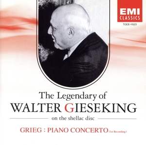 グリーグ:ピアノ協奏曲(第1回録音)〈SPレコードに聴くワルター・キーゼキングの遺産Vol.13〉