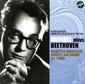 ブレンデル・コンプリート・コレクション6 ベートーヴェン:ピアノ小品集,バカテル集,五重奏曲&ロンド