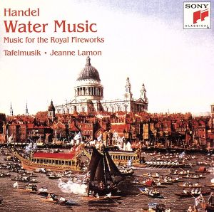 ヘンデル:水上の音楽/王宮の花火の音楽