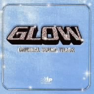 「GLOW」オリジナル・サウンドトラック