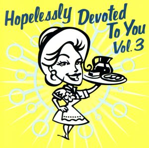 Hopelessly Devoted To You Vol.3