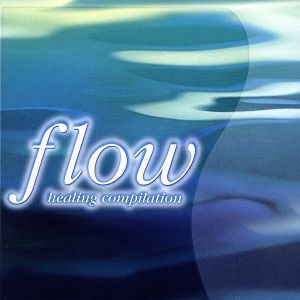 FLOW～healing compilation