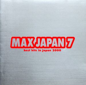 MAX JAPAN 7～best hits in japan 2000～