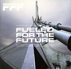 COMPOST RECORDS present “Fueled For The Future