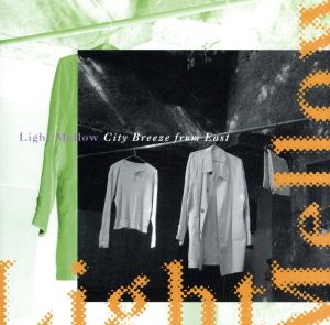 Light Mellow ～City Breeze from East～ BMG Edition