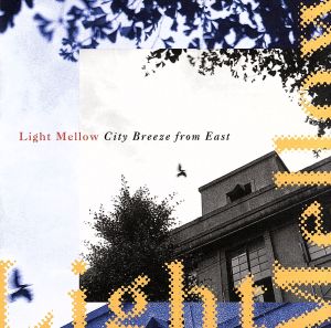 Light Mellow ～City Breeze from East～ UNIVERSAL MUSIC Edition