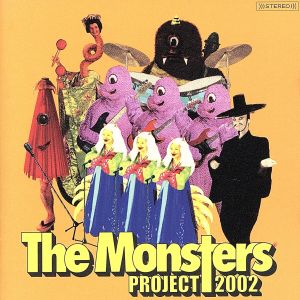 PROJECT 2002 The Monsters