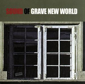 SOUND OF GRAVE NEW WORLD