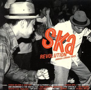 SKA REVOLUTION JAMAICA～LONDON～TOKYO