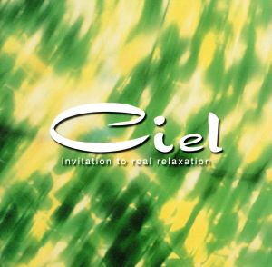 ciel-invitation to real relaxation