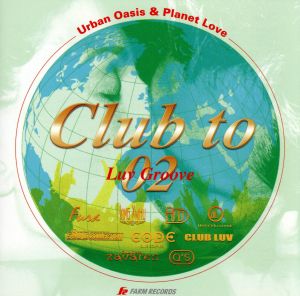 Club to 02 ´Luv Groove´