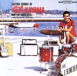 恋は紅いバラ～Exciting Sound Of Yuzo Kayama And The Launchers