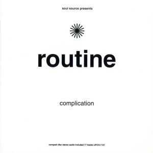 Soul Source presents“ROUTINE