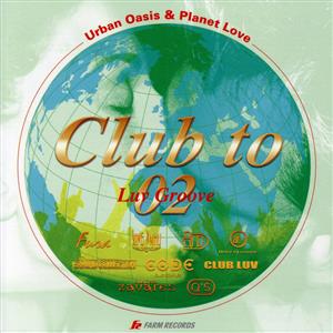 Club to 02 Luv Groove