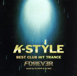 K-STYLE BEST CLUB HIT TRANCE FOREVER