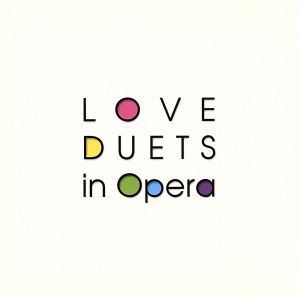 LOVE DUETS in Opera-愛のデュエット-