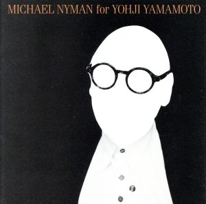 Michael Nyman for YOHJI YAMAMOTO ～The Show Vol.2～