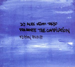 DJ ALEX presents THE COMPILATION～collection bleu