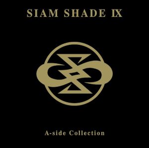 SIAM SHADE Ⅸ A-side Collection