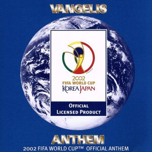 アンセム 2002 FIFA WORLD CUP 公式アンセム