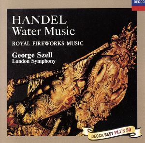 ヘンデル:水上の音楽/王宮の花火の音楽、他