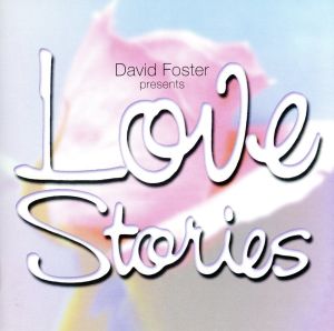 ラヴ・ストーリー David Foster presents
