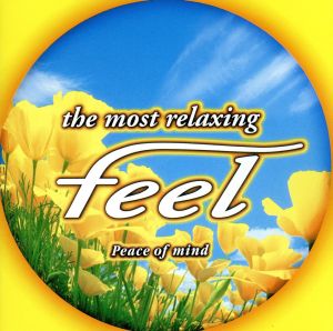 ～the most relaxing～ feel Peace of mind(ザ・モスト・リラクシング～フィール3 