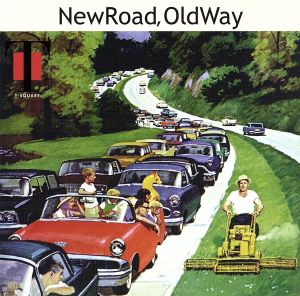 New Road,Old Way