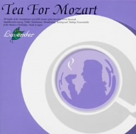 TEA FOR MOZART モーツァルトでハーブティーを！(2)安らぎのラベンダー