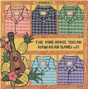 THE PINEAPPLE SUGER HAWAIIAN BAND VOL.1