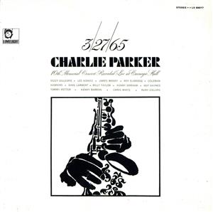 チャーリー・パーカー10thメモリアル・コンサート・ライヴ・アット・カーネギー・ホール+3