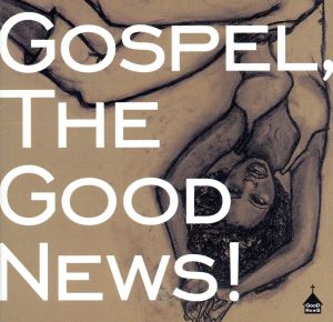 Gospel,The Good News！