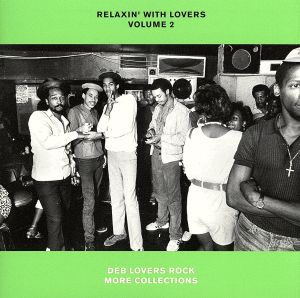 RELAXIN' WITH LOVERS VOLUME 2 DEB LOVERS ROCK MORE COLLECTIONS