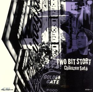 TWO BIT STORY