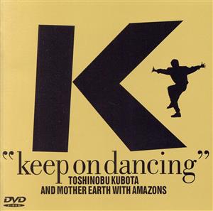 KEEP ON DANCING