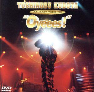 TOSHINOBU KUBOTA CONCERT TOUR′96“Oyeees！
